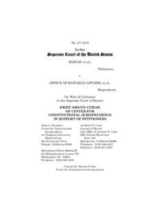 Amicus curiae / Rice v. Cayetano / Territory of Hawaii / Office of Hawaiian Affairs / Supreme Court of the United States / United States Constitution / Apology Resolution / Equal footing / Defense of Marriage Act / Hawaii / Politics of Hawaii / Law