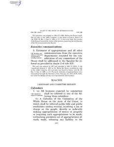 RULES OF THE HOUSE OF REPRESENTATIVES Rule XIII, clause 1 § 827–§ 828  This provision was adopted in[removed]IV, [removed]Before the House recodified its rules in the 106th Congress, it was found in former clause 6 of