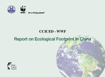 CCICED - WWF  Report on Ecological Footprint in China Report on Ecological Footprint In China