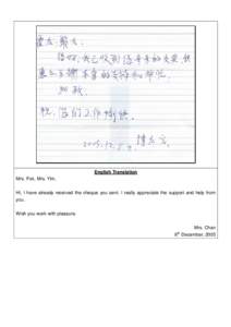 English Translation Mrs. Fok, Mrs. Yim, Hi, I have already received the cheque you sent. I really appreciate the support and help from you. Wish you work with pleasure. Mrs. Chan