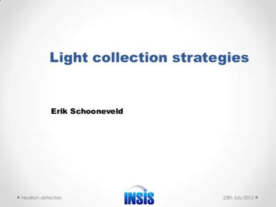 Light collection strategies  Erik Schooneveld Neutron detectors