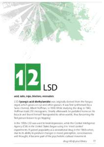 12  LSD acid, tabs, trips, blotters, microdots LSD (lysergic acid diethylamide) was originally derived from the fungus