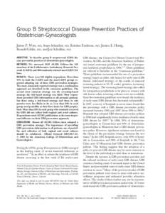 Group B Streptococcal Disease Prevention Practices of Obstetrician-Gynecologists James P. Watt, MD, Anne Schuchat, MD, Kristine Erickson, PhD, Jessica E. Honig, Ronald Gibbs, MD, and Jay Schulkin, PhD OBJECTIVE: To descr
