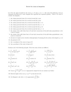 Review for exam on integration  Let R be the region bounded by the curves y = 3x and y = 4x + 1. For each of the following, write an expression involving one or more integrals that represents the requested quantity. (The