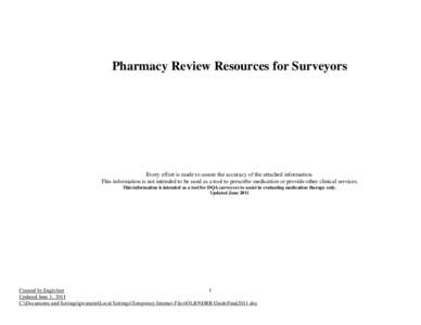 Pharmacy Review Resources for Surveyors  Every effort is made to assure the accuracy of the attached information. This information is not intended to be used as a tool to prescribe medication or provide other clinical se