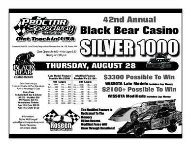 42nd Annual  Black Bear Casino Located at South St. Louis County Fairgrounds at Boundary Ave. Exit, I-35, Proctor, MN  Gate Opens At 4:00 • Hot Laps 6:30