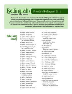 Friends of Bellingrath 2011 Thank you to all of you that were members of the Friends of Bellingrath in 2011. Your support helps us perpetuate the dream and legacy of Walter and Bessie Bellingrath. As an independent non-