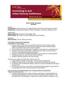 Panel 4: What role people Summary Authors Cynthia Miller, Senior Associate, Low-Wage Workers and Communities Policy Area, MDRC Greg Duncan, Distinguished Professor, School of Education, University of California, Irvine R