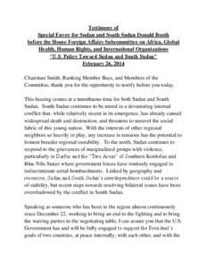 Testimony of Special Envoy for Sudan and South Sudan Donald Booth before the House Foreign Affairs Subcommittee on Africa, Global Health, Human Rights, and International Organizations “U.S. Policy Toward Sudan and Sout