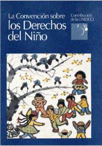 LA CONVENCIÓN SOBRE  LOS DERECHOS DEL NIÑO CONTRIBUCIÓN DE LA UNESCO