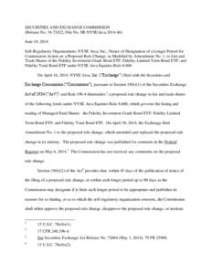 SECURITIES AND EXCHANGE COMMISSION (Release No[removed]; File No. SR-NYSEArca[removed]June 18, 2014 Self-Regulatory Organizations; NYSE Arca, Inc.; Notice of Designation of a Longer Period for Commission Action on a Pr