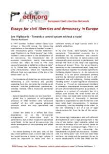 Essays for civil liberties and democracy in Europe Lex Vigilatoria – Towards a control system without a state? Thomas Mathiesen In 1997 Gunther Teubner edited Global Law without a State.[1] Among the interesting contri