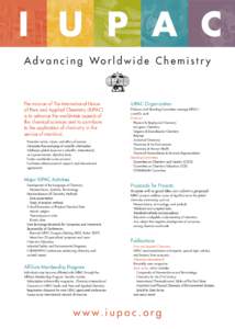 I U P A C A d v a n c i n g Wo r l d w i d e C h e m i s t r y The mission of The International Union of Pure and Applied Chemistry (IUPAC) is to advance the worldwide aspects of