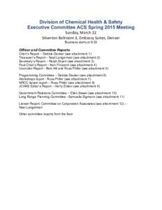 Division of Chemical Health & Safety Executive Committee ACS Spring 2015 Meeting Sunday,(March(22( Silverton(Ballroom(3,(Embassy(Suites,(Denver(( Business starts at 8:30
