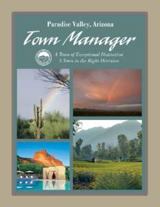 T  TOWN GOVERNMENT he Town of Paradise Valley has a Council-Manager form of government. Consisting of the Mayor and six Council members, the