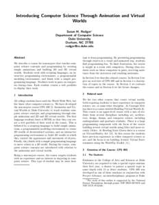 Introducing Computer Science Through Animation and Virtual Worlds Susan H. Rodger∗ Department of Computer Science Duke University Durham, NC 27705
