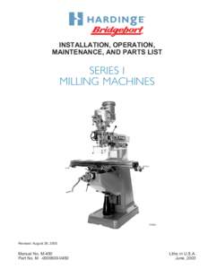 INSTALLATION, OPERATION, MAINTENANCE, AND PARTS LIST SERIES I MILLING MACHINES