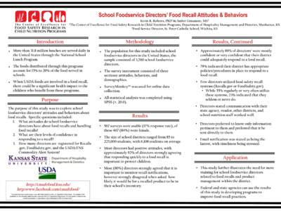 School Foodservice Directors’ Food Recall Attitudes & Behaviors Kevin R. Roberts, PhD1 & Amber Grisamore, MS2 1The Center of Excellence for Food Safety Research in Child Nutrition Programs, Department of Hospitality Ma