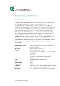 The Network is the Business Verena Ebner, Boris Otto Das NisB Projekt zielt auf die Einführung neuer Methoden ab, um das Internet für die Zusammenarbeit sowie weitere zwischenbetriebliche Geschäftstätigkeiten zu nutz