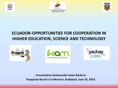 Ecuador / Andean Community of Nations / Institute of technology / Rafael Correa / University / Education / Socialism / Higher education