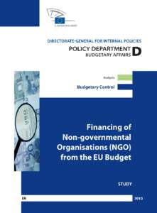 DIRECTORATE GENERAL FOR INTERNAL POLICIES POLICY DEPARTMENT D: BUDGETARY AFFAIRS Financing of Non-governmental Organisations (NGO) from the EU Budget