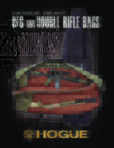 Hogue Gear 50 Caliber BFG & Double Rifle Bags ™ Announcing the Hogue™ Big Fifty Gun and Double Rifle Bags Hogue, Inc., America’s premier manufacturer of handgun grips, long rifle stocks, AR components, knives and 