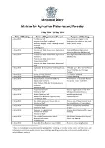 Ministerial Diary1 Minister for Agriculture Fisheries and Forestry 1 May 2014 – 31 May 2014 Date of Meeting 1 May 2014