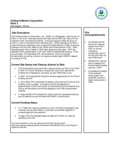 Outboard Marine Corporation Plant 2 Waukegan, Illinois Site Description The Outboard Marine Corporation, Inc., (OMC) is in Waukegan, Lake County, IL. Plant 2, one of four cleanup projects that make up the OMC site, was a