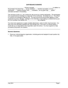 EARTHQUAKE SCENARIO ________________________ School is located __________________________. In addition to the principal, the school has ___ faculty members, ___ full-time counselors, a nurse, ___ secretaries, ___ cafeter