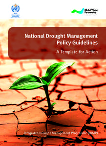 National Drought Management Policy Guidelines A Template for Action Integrated Drought Management Programme (IDMP)