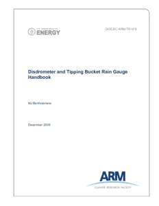 DOE/SC-ARM/TR-079  Disdrometer and Tipping Bucket Rain Gauge Handbook  MJ Bartholomew