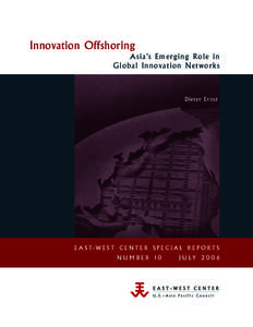 Innovation Offshoring Asia’s Emerging Role in Global Innovation Networks Dieter Ernst