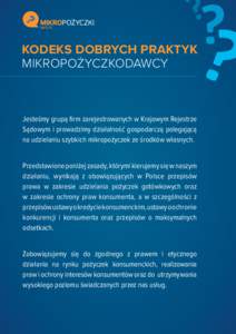 KODEKS DOBRYCH PRAKTYK MIKROPOŻYCZKODAWCY Jesteśmy grupą firm zarejestrowanych w Krajowym Rejestrze Sądowym i prowadzimy działalność gospodarczą polegającą na udzielaniu szybkich mikropożyczek ze środków wł