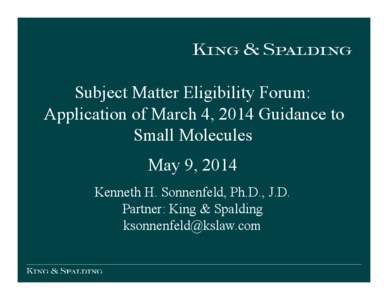 Subject Matter Eligibility Forum:   Application of March 4, 2014 Guidance to Small Molecules