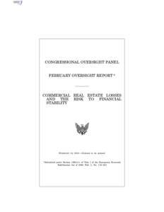 CONGRESSIONAL OVERSIGHT PANEL  FEBRUARY OVERSIGHT REPORT * COMMERCIAL REAL ESTATE LOSSES AND THE RISK TO FINANCIAL