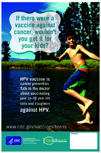 If there were a vaccine against cancer, wouldn’t you get it for your kids?