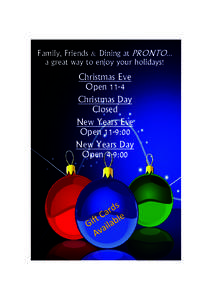 Family, Friends & Dining at PRONTO... a great way to enjoy your holidays! Christmas Eve Open 11-4 Christmas Day