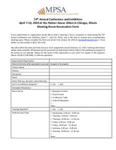 74th Annual Conference and Exhibition April 7-10, 2016 at the Palmer House Hilton in Chicago, Illinois Meeting Room Reservation Form If your department or organization would like to hold a meeting or host a reception or 