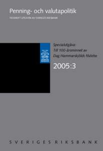 Penning- och valutapolitik TIDSKRIFT UTGIVEN AV SVERIGES RIKSBANK Specialutgåva: Till 100-årsminnet av Dag Hammarskjölds födelse