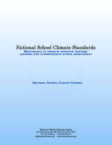 National School Climate Standards Benchmarks to promote effective teaching, learning and comprehensive school improvement National School Climate Council