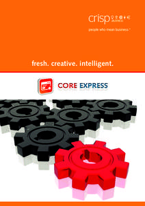 fresh. creative. intelligent.  Intuitive & highly maintainable Web Site Solutions. An Introduction to Core Express Core Express is an affordable and professional content management web site.