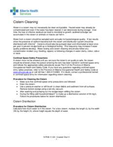 Cistern Cleaning Water in a cistern may not necessarily be clean and potable. Hauled water may already be contaminated and even if the water has been treated, it can deteriorate during storage. Over time, the loss of chl