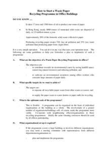 How to Start a Waste Paper Recycling Programme in Office Buildings DO YOU KNOW ..... ·  It takes 17 trees and 1500 litres of oil to produce one tonne of paper.