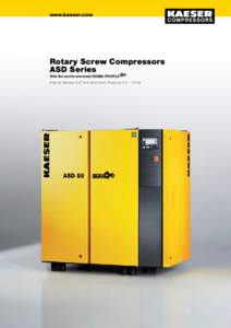 www.kaeser.com  Rotary Screw Compressors ASD Series  With the world-renowned SIGMA PROFILE