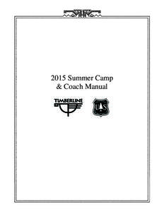 2015 Summer Camp & Coach Manual Welcome To Timberline Summer Ski 2015 It is our goal to provide you with the most easily accessible training opportunities, the best grooming, freestyle terrain and service in the world f