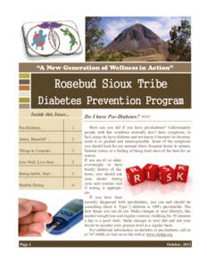 “A New Generation of Wellness in Action”  Rosebud Sioux Tribe Diabetes Prevention Program Inside this Issue...