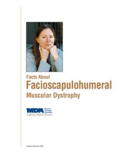 Facts About  Facioscapulohumeral Muscular Dystrophy  Updated December 2009