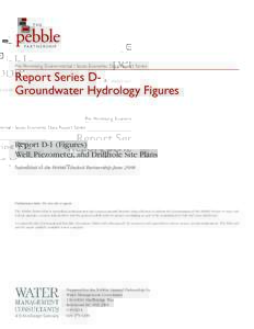 Pre-Permitting Environmental / Socio-Economic Data Report Series  Report Series DGroundwater Hydrology Figures Report D-1 (Figures) Well, Piezometer, and Drillhole Site Plans