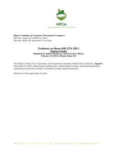 House Committee on Consumer Protection & Commerce The Hon. Angus L.K. McKelvey, Chair The Hon. Derek S.K. Kawakami, Vice Chair Testimony on House Bill 2174, HD 1 Relating to Health