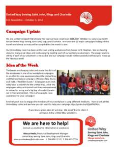 United Way Serving Saint John, Kings and Charlotte ECC Newsletter – October 3, 2012 Campaign Update We are excited to report that already this year we have raised over $188,000! October is a very busy month for the Uni
